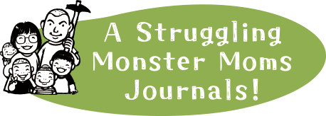 A Struggling Monster Moms Journals!